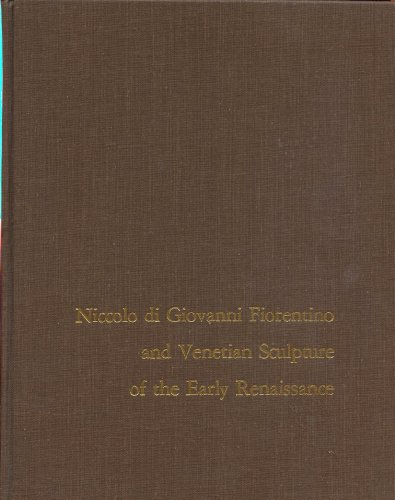 Beispielbild fr Niccolo di Giovanni Fiorentino and Venetian sculpture of the early Renaissance (Monographs on archaeology and fine arts) zum Verkauf von Avol's Books LLC