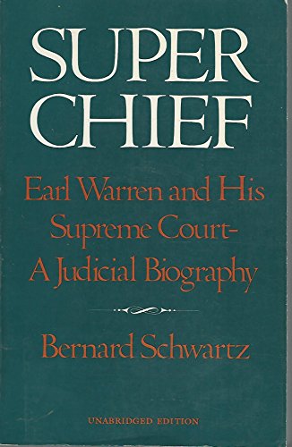 9780814778265: Super Chief: Earl Warren and His Supreme Court, a Judicial Biography