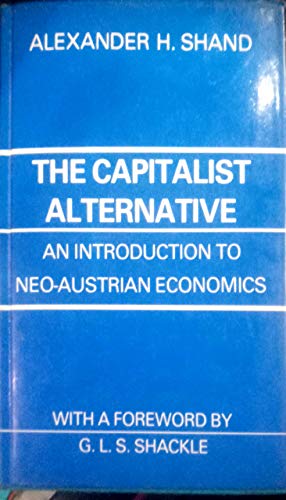 Imagen de archivo de The Capitalist Alternative: An Introduction to Neo-Austrian Economics a la venta por Dunaway Books