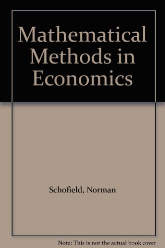 Mathematical Methods in Economics (9780814778425) by Schofield, Norman