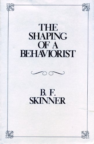 9780814778449: The Shaping of a Behaviorist (B.F. Skinner's Autobiography, Pt 2)