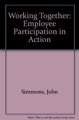 Stock image for Working Together : Employee Participation in Action for sale by Better World Books Ltd