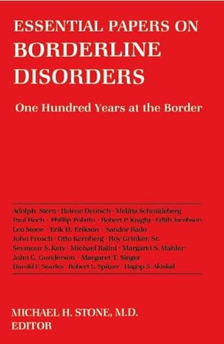 9780814778500: Essential Papers on Borderline Disorders: One Hundred Years at the Border: 18 (Essential Papers on Psychoanalysis)