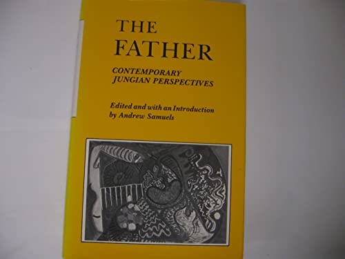 Beispielbild fr The Father, Contemporary Jungian Perspectives zum Verkauf von COLLINS BOOKS