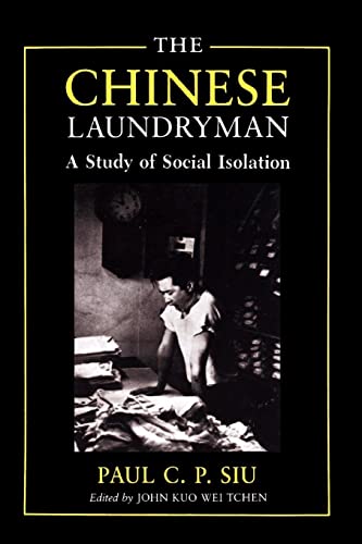The Chinese Laundryman: A Study of Social Isolation (New York Chinatown History Project)