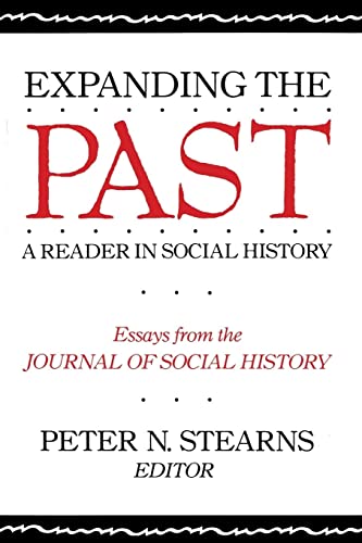 Imagen de archivo de Expanding the Past. A Reader in Social History. Essays from the Journal of Social History a la venta por SAVERY BOOKS