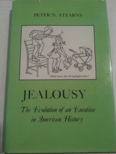 Imagen de archivo de Jealousy: The Evolution of an Emotion in American History (The American Social Experience, 7) a la venta por Wonder Book
