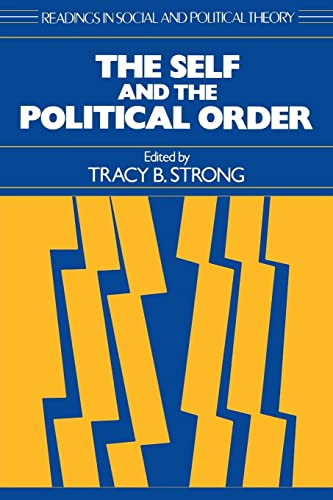 Stock image for The Self and the Political Order [Readings in Social and Political Theory] for sale by CARDINAL BOOKS  ~~  ABAC/ILAB