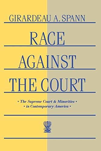 Stock image for Race Against the Court : The Supreme Court and Minorities in Contemporary America for sale by Better World Books