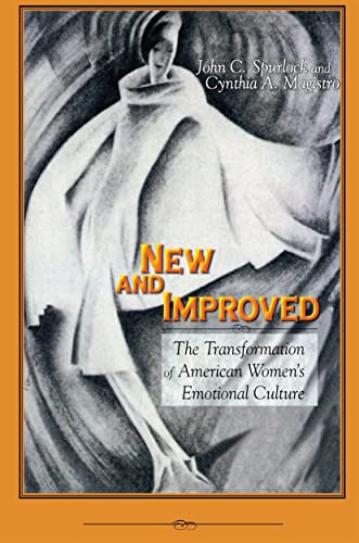 Beispielbild fr New and Improved : The Transformation of American Women's Emotional Culture zum Verkauf von Better World Books