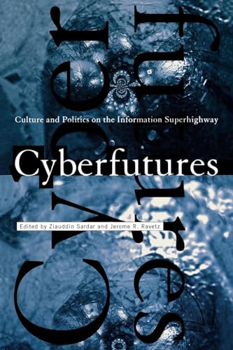 Stock image for Cyberfutures: Culture and Politics on the Information Superhighway for sale by Ergodebooks