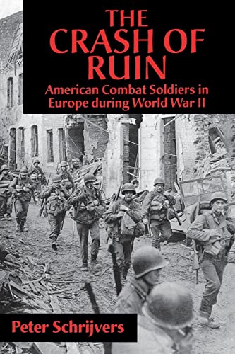 Imagen de archivo de The Crash of Ruin: American Combat Soldiers in Europe during World War II a la venta por HPB-Red
