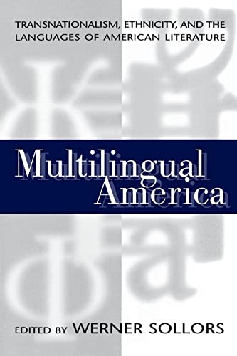 Beispielbild fr Multilingual America : Transnationalism, Ethnicity, and the Languages of American Literature zum Verkauf von Better World Books