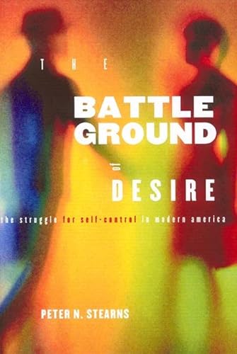Stock image for Battleground of Desire: The Struggle for Self -Control in Modern America for sale by SecondSale