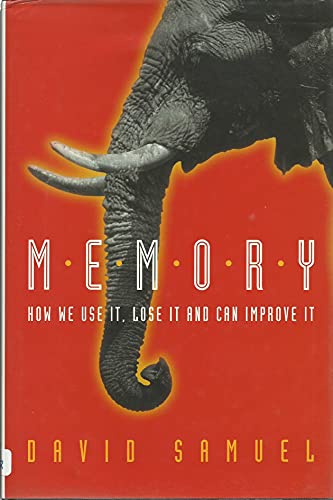 9780814781456: Memory: How We Use It, Lose It and Can Improve It