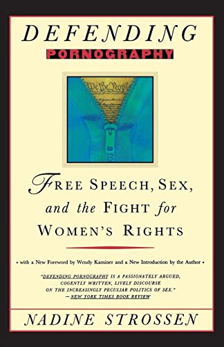 Defending Pornography: Free Speech, Sex, and the Fight for Women's Rights (9780814781494) by Strossen, Nadine