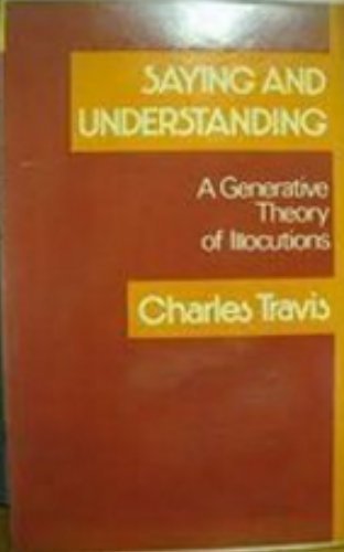 9780814781579: Saying and Understanding: A Generative Theory of Illocutions (Library of Philosophy and Logic)