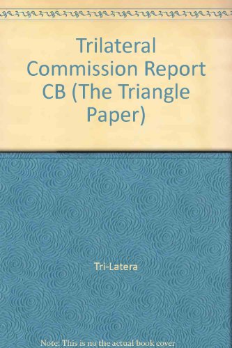 9780814781661: Trilateral Commission Task Force Reports, 15-19: A Compilation of Reports to the Trilateral Commission Complete in 1978 and 1979 (The Triangle Paper)