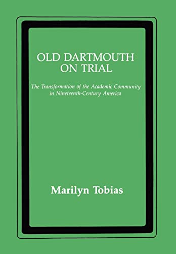 Beispielbild fr Old Dartmouth On Trial: The Transformation of the Academic Community in Nineteenth-Century America (New York University Series in Education and Socialization in) zum Verkauf von Book ReViews