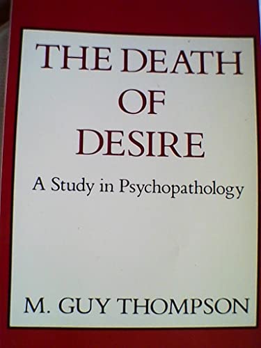 9780814781753: The Death of Desire: A Study in Psychopathology