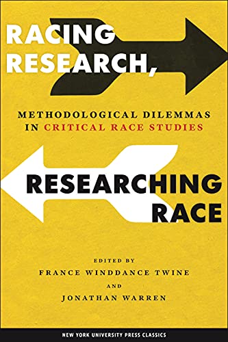 Stock image for Racing Research, Researching Race : Methodological Dilemmas in Critical Race Studies for sale by Better World Books