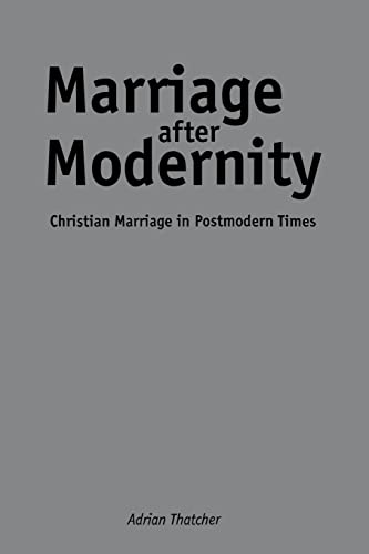 Imagen de archivo de Marriage After Modernity: Christian Marriage in Postmodern Times a la venta por ThriftBooks-Atlanta
