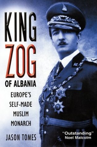 9780814782835: King Zog of Albania: Europe's Self-Made Muslim Monarch