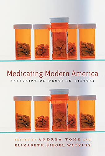 Stock image for Medicating Modern America: Prescription Drugs in History for sale by Irish Booksellers