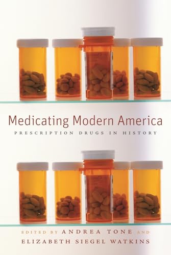 Imagen de archivo de Medicating Modern America: Prescription Drugs in History a la venta por ThriftBooks-Dallas