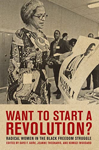 Imagen de archivo de Want to Start a Revolution?: Radical Women in the Black Freedom Struggle a la venta por SecondSale