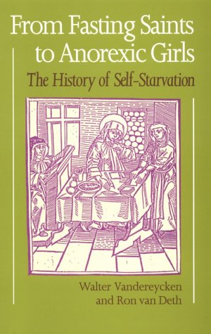 9780814787847: From Fasting Saints to Anorexic Girls: The History of Self-Starvation