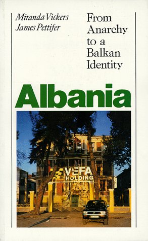 Beispielbild fr Albania: From Anarchy to Balkan Identity zum Verkauf von Open Books