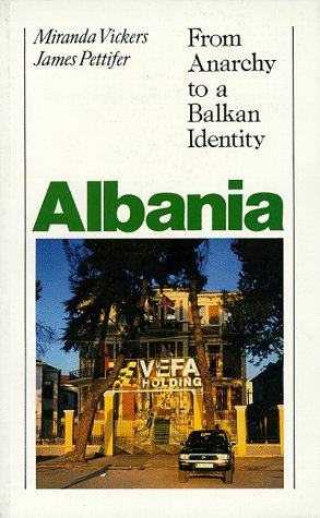 Imagen de archivo de Albania: From Anarchy to Balkan Identity a la venta por Open Books