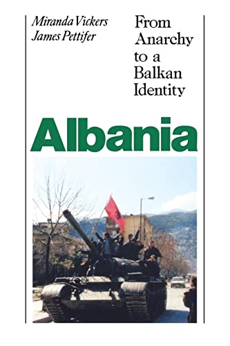 Beispielbild fr Albania (with New Postscript) : From Anarchy to Balkan Identity zum Verkauf von Better World Books