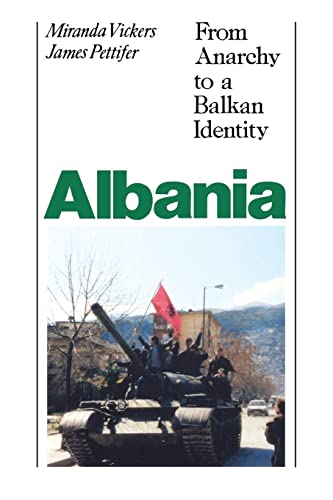 Stock image for Albania (with New Postscript) : From Anarchy to Balkan Identity for sale by Better World Books