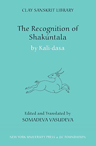 Imagen de archivo de The Recognition of Shakuntala: Kashmir Recension: 62 (Clay Sanskrit Library) a la venta por AwesomeBooks