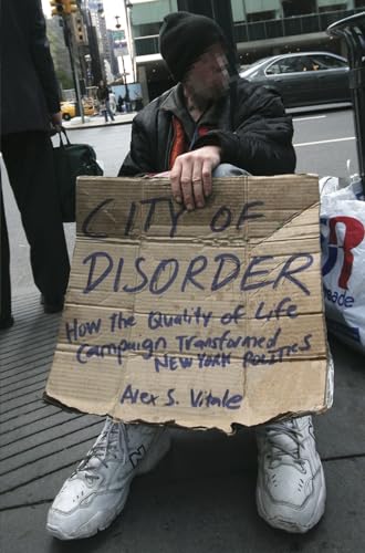 Stock image for City of Disorder: How the Quality of Life Campaign Transformed New York Politics for sale by ThriftBooks-Dallas