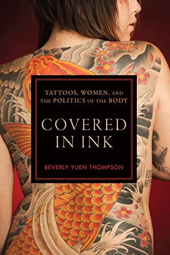 Beispielbild fr Covered in Ink: Tattoos, Women and the Politics of the Body (Alternative Criminology, 24) zum Verkauf von BooksRun