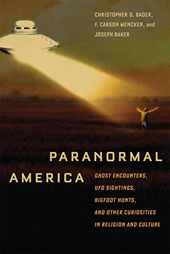 Stock image for Paranormal America: Ghost Encounters, UFO Sightings, Bigfoot Hunts, and Other Curiosities in Religion and Culture for sale by HPB-Ruby