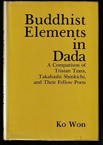 9780814791752: Buddhist Elements in Dada: A Comparison of Tristan Tzara, Takahashi Shinkichi and Their Fellow Poets