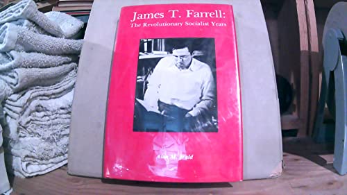 Stock image for James T. Farrell : The Revolutionary Socialist Years for sale by Better World Books