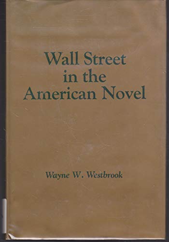 Stock image for Wall Street in the American Novel for sale by Better World Books