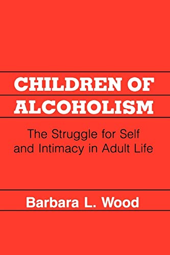 9780814792223: Children of Alcoholism: The Struggle for Self and Intimacy in Adult Life