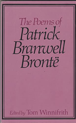 Stock image for The Poems of Patrick Branwell Bronte, Edited By Tom Winnifrith . A New Annotated and Enlarged edition of the Shakespeare Head Bronte for sale by Reader's Corner, Inc.
