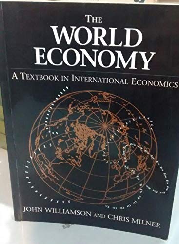 World Economy: A Textbook in International Economics (9780814792469) by Williamson, Joel; Milner, Chris