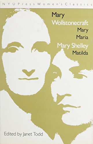 Stock image for Mary Wollstonecraft: 'Mary Maria' and Mary Shelley: 'Matilda': 'Mary Maria' and Mary Shelley: 'Matilda' (N Y U Press Women's Classics) for sale by Revaluation Books