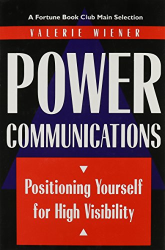 Imagen de archivo de Power Communications : Positioning Yourself for High Visibility a la venta por Better World Books