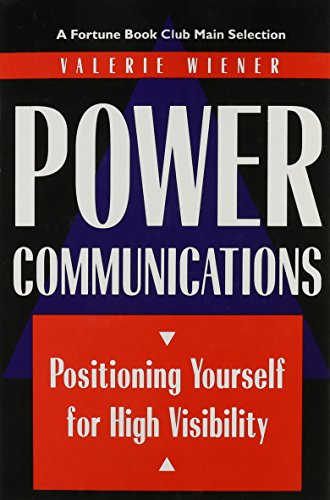 Stock image for Power Communications : Positioning Yourself for High Visibility for sale by Better World Books