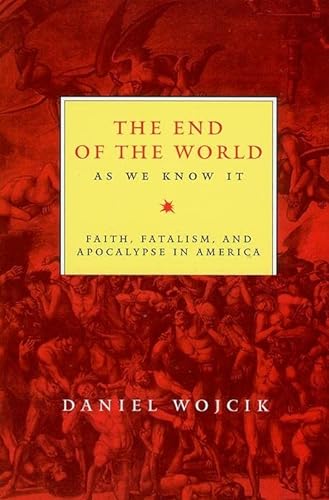 Imagen de archivo de The End of the World As We Know It : Faith, Fatalism, and Apocalypse in America a la venta por Better World Books: West