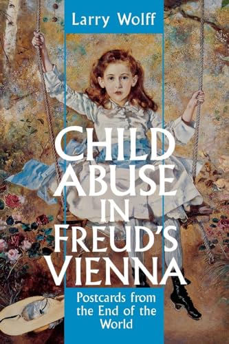 Beispielbild fr Child Abuse in Freud's Vienna: Postcards from the End of the World zum Verkauf von WorldofBooks